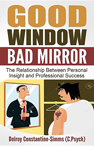 Imagen de archivo de Good Window Bad Mirror The Relationship Between Personal Insight and Professional Success a la venta por PBShop.store US