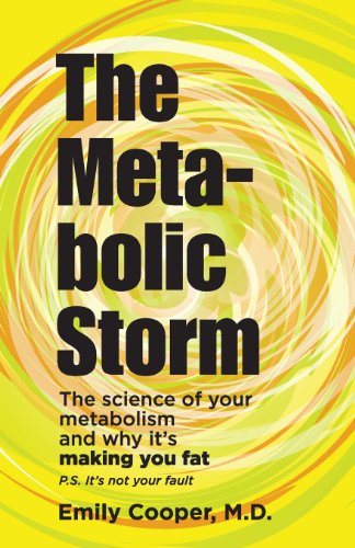 Stock image for The Metabolic Storm: The Science of Your Metabolism and Why It's Making You Fat: P.S. It's Not Your Fault for sale by Bayside Books