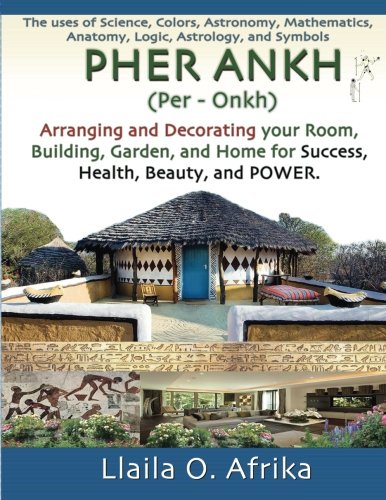 Stock image for Pher Ankh: Arranging and Decorating your Room, Building, Garden, and Home for Success, Health, Beauty, and Power for sale by Blue Vase Books