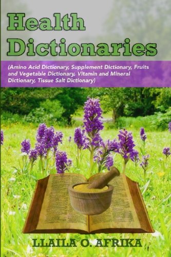 Stock image for Health Dictionaries: (Amino Acid Dictionary, Supplement Dictionary, Fruits and Vegetable Dictionary, Vitamin and Mineral Dictionary, Tissue Salt Dictionary) for sale by HPB-Ruby