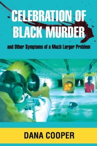 Beispielbild fr Celebration of Black Murder: and Other Symptoms of a Much Larger Problem zum Verkauf von Revaluation Books
