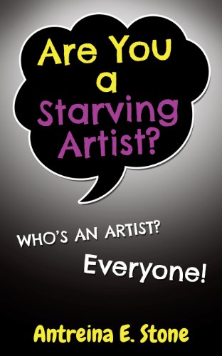 Beispielbild fr Are You a Starving Artist? Who's an Artist? Everyone zum Verkauf von Lucky's Textbooks
