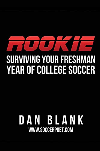 Beispielbild fr Rookie: Surviving Your Freshman Year of College Soccer zum Verkauf von BooksRun