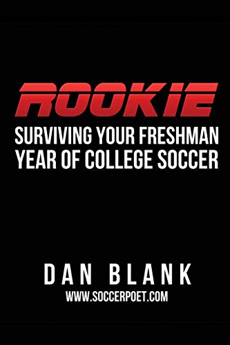 9780989697736: Rookie: Surviving Your Freshman Year of College Soccer