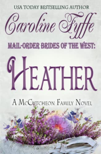 Beispielbild fr Mail-Order Brides of the West: Heather (McCutcheon Family Series) (Volume 4) zum Verkauf von SecondSale