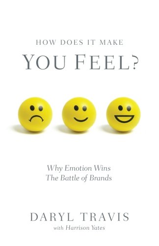 Imagen de archivo de How Does It Make You Feel? : Why Emotion Wins the Battle of Brands a la venta por Better World Books