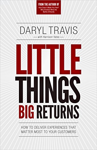 Imagen de archivo de Little Things Big Returns: How To Deliver Experiences That Matter Most To Your Customers a la venta por SecondSale