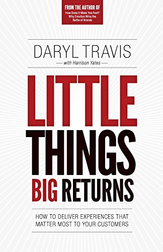 Imagen de archivo de Little Things Big Returns: How to Deliver Experiences that Matter Most to your Customers a la venta por ThriftBooks-Dallas