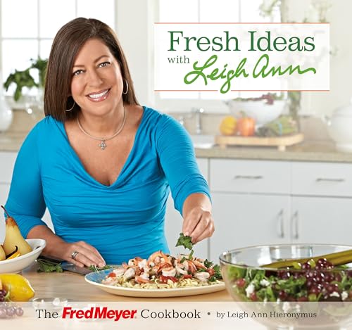Imagen de archivo de Fresh Ideas with Leigh Ann: The Fred Meyer Cookbook a la venta por SecondSale