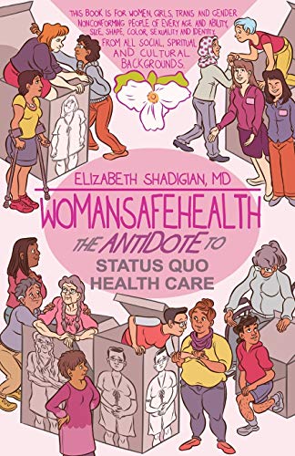 Stock image for WomanSafeHealth: The Antidote to Status Quo Health Care for sale by ThriftBooks-Atlanta