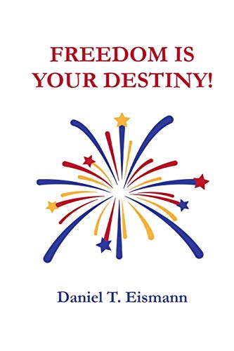 Beispielbild fr Freedom is Your Destiny! zum Verkauf von SecondSale