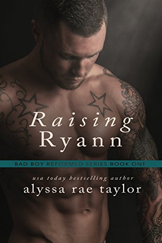 Beispielbild fr Raising Ryann (Bad Boy Reformed 1) : Bad Boy Reformed zum Verkauf von Better World Books