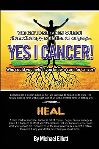 Imagen de archivo de Yes I Cancer: You can't beat cancer without chemotherapy, radiation or surgery a la venta por WorldofBooks