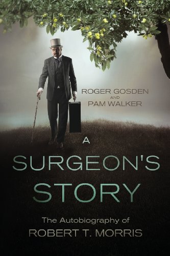 Imagen de archivo de A Surgeon's Story: The Autobiography of Robert T. Morris a la venta por ThriftBooks-Atlanta