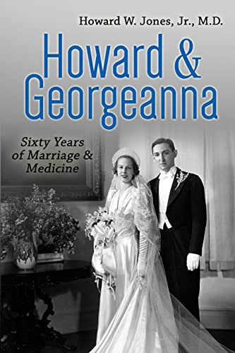 Imagen de archivo de Howard & Georgeanna: Sixty Years of Marriage & Medicine a la venta por BookHolders