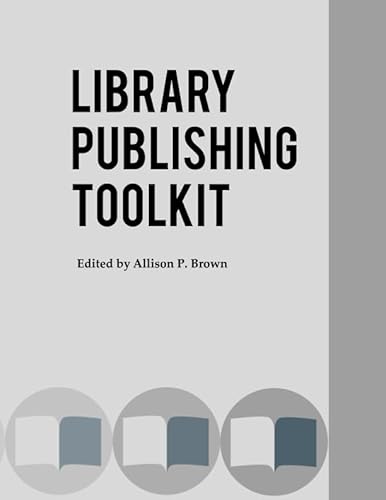 Stock image for Library Publishing Toolkit for sale by ThriftBooks-Atlanta