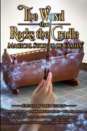 Stock image for The Wand that Rocks the Cradle: Magical Stories of Family for sale by Lucky's Textbooks