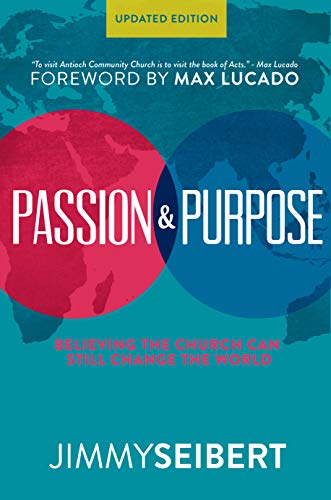 Stock image for Passion & Purpose: Believing the Church Can Still Change the World (Updated Version) for sale by SecondSale