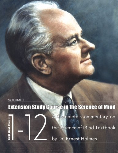 Beispielbild fr Extension Study Course In The Science Of Mind: Volume 1: Lessons 1-12 (Lessons 1 through 12) zum Verkauf von BooksRun