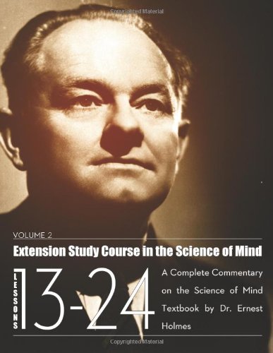 Beispielbild fr Extension Study Course in the Science of Mind - Volume 2: A Complete Commentary on the Science of Mind Textbook zum Verkauf von HPB-Ruby