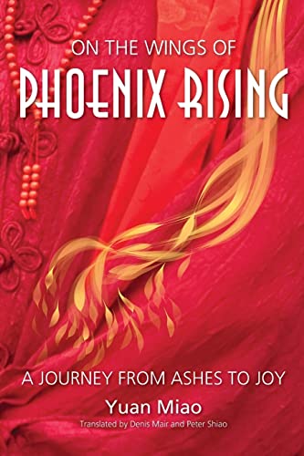 Beispielbild fr On the Wings of Phoenix Rising: A Journey from Ashes to Joy zum Verkauf von HPB-Red