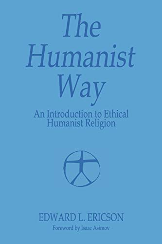 Imagen de archivo de The Humanist Way - An Introduction to Ethical Humanist Religion a la venta por Chiron Media