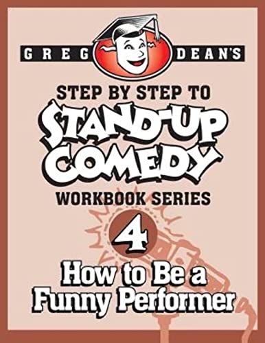 Stock image for Step By Step to Stand-Up Comedy - Workbook Series: Workbook 4: How to Be a Funny Performer: Volume 4 for sale by AwesomeBooks
