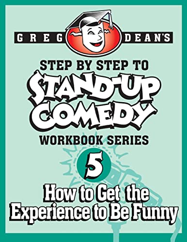 Stock image for Step By Step to Stand-Up Comedy, Workbook Series: Workbook 5: How to Get the Experience to Be Funny for sale by Books From California