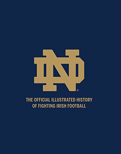 Stock image for Notre Dame: The Official Illustrated History of Fighting Irish Football for sale by ThriftBooks-Atlanta