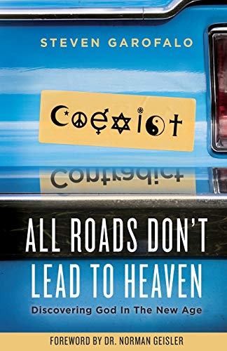 9780989744621: All Roads Don't Lead To Heaven: Discovering God in the New Age