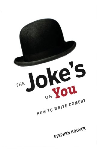 Imagen de archivo de The Joke's On You: How to Write Comedy a la venta por SecondSale