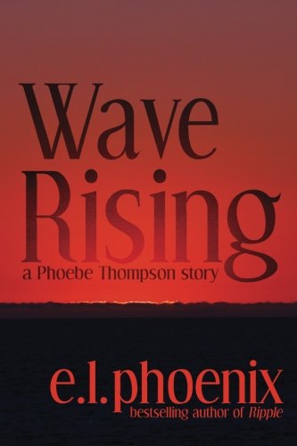 Beispielbild fr Wave Rising: A Phoebe Thompson Story zum Verkauf von THE SAINT BOOKSTORE