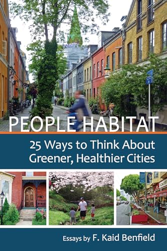 PEOPLE HABITAT. 25 Ways to Think About Greener, Healthier Cities. Essays.