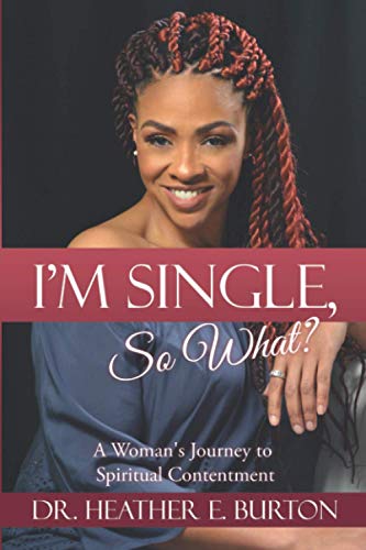 Stock image for I'm Single, So What?: A Woman's Journey to Spiritual Contentment for sale by SecondSale