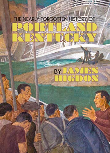 Beispielbild fr The Nearly Forgotten History of Portland, Kentucky zum Verkauf von A Book By Its Cover