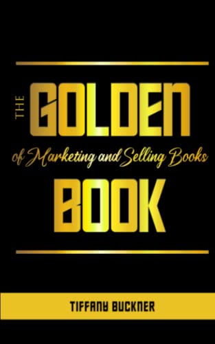 Imagen de archivo de The Golden Book of Marketing and Selling Books a la venta por Lucky's Textbooks