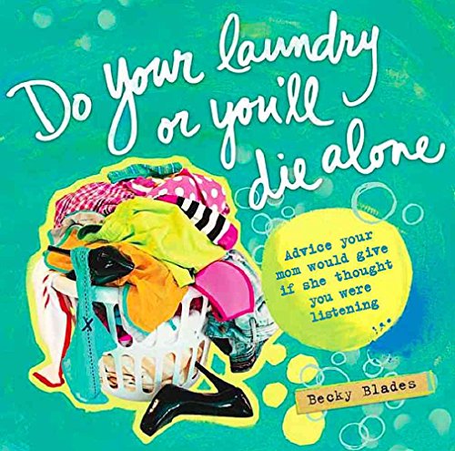 Beispielbild fr Do Your Laundry or You'll Die Alone zum Verkauf von Better World Books