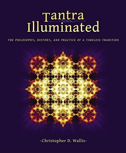9780989761307: Tantra Illuminated: The Philosophy, History, and Practice of a Timeless Tradition
