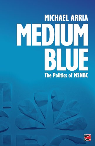 Beispielbild fr Medium Blue: The Politics of MSNBC zum Verkauf von ThriftBooks-Atlanta