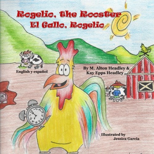 Stock image for Rogelio The Rooster: El Gallo Rogelio for sale by Goodwill of Colorado