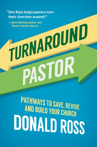 Stock image for Turnaround Pastor: Pathways to Save, Revive and Build Your Church for sale by SecondSale