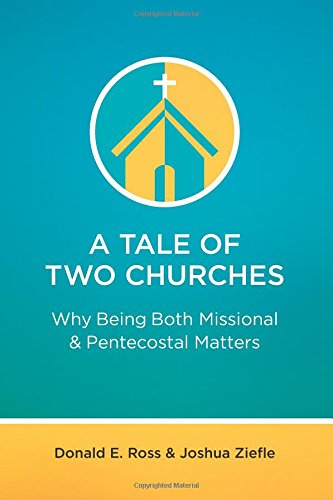 Stock image for A Tale of Two Churches: Why Being Both Missional Pentecostal Matters for sale by Red's Corner LLC