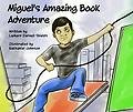 Beispielbild fr Miguel's Amazing Book Adventure zum Verkauf von Better World Books