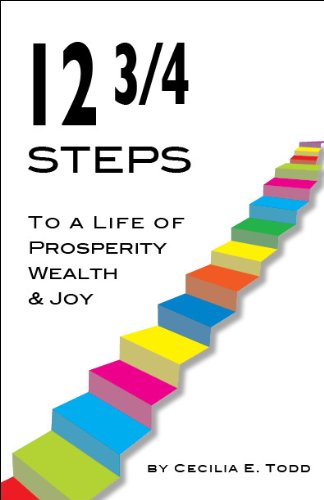 9780989770507: Twelve and Three Quarter Steps to a Life of Prosperity,Wealth and Joy