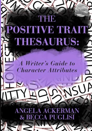 Beispielbild fr The Positive Trait Thesaurus: A Writer's Guide to Character Attributes (Writers Helping Writers Series) zum Verkauf von BooksRun