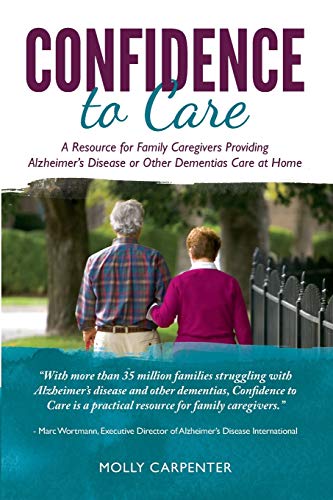 9780989783323: Confidence to Care [Canadian Edition]: A Resource for Family Caregivers Provding Alzheimer's Disease or Other Dementias Care at Home