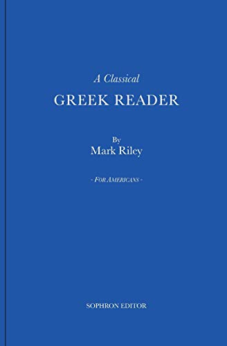 Beispielbild fr A Classical Greek Reader: With Additions, a New Introduction and Disquisition on Greek Fonts. zum Verkauf von ThriftBooks-Atlanta