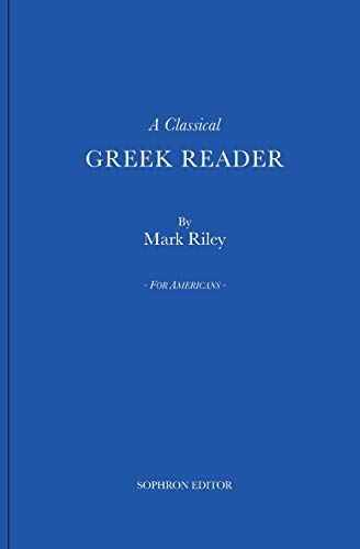 9780989783606: A Classical Greek Reader: With additions, a new introduction and disquisition on Greek fonts.