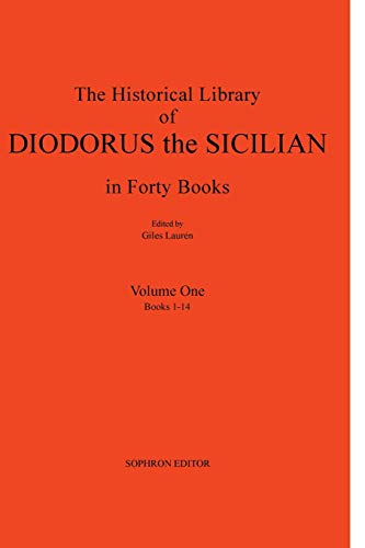 Beispielbild fr Diodorus Siculus I: The Historical Library in Forty Books: The Historical Library in Forty Books: Volume One Books 1-14: Volume 1 zum Verkauf von WorldofBooks