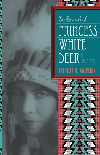 Stock image for In Search of Princess White Deer: The Biography of Esther Deer for sale by Your Online Bookstore